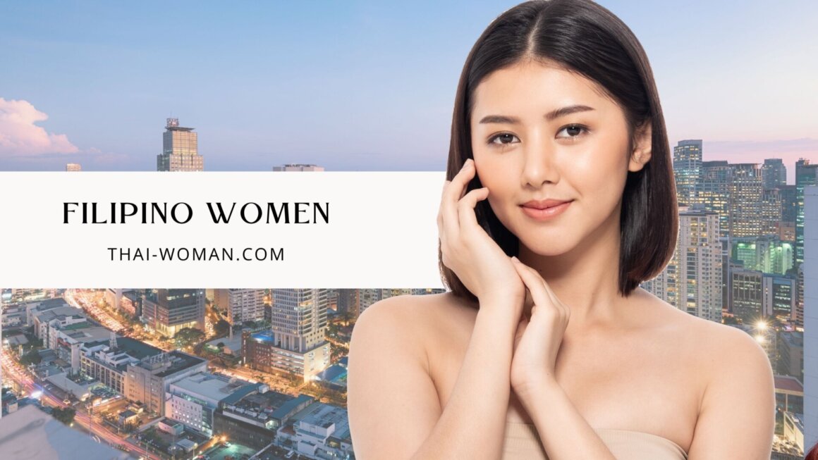Filipino Women For Dating — Facts You Didn’t Know About Them